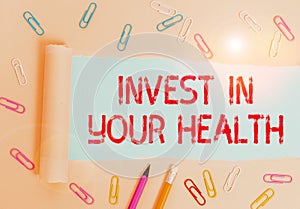 Writing note showing Invest In Your Health. Business photo showcasing Live a Healthy Lifestyle Quality Food for Wellness