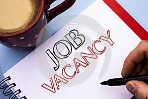 Writing note showing Job Vacancy. Business photo showcasing Work Career Vacant Position Hiring Employment Recruit Job written on