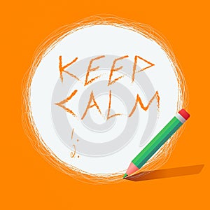 Writing note showing Keep Calm. Business photo showcasing remain composure over situations with fewer emotions involved