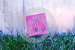 Writing note showing Keep It Simple. Business photo showcasing to make something easy to understand and not in fancy way