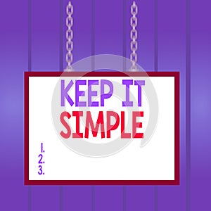 Writing note showing Keep It Simple. Business photo showcasing to make something easy to understand and not in fancy way