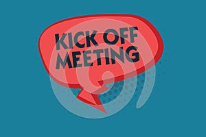 Writing note showing Kick Off Meeting. Business photo showcasing getting fired from your team private talking about company