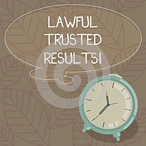 Writing note showing Lawful Trusted Results. Business photo showcasing Closing deal secure by legal contracts and