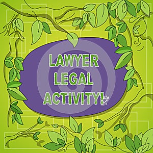 Writing note showing Lawyer Legal Activity. Business photo showcasing prepare cases and give advice on legal subject