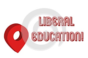 Writing note showing Liberal Education. Business photo showcasing education suitable for the cultivation of free