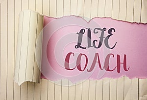 Writing note showing Life Coach. Business photo showcasing Mentoring Guiding Career Guidance Encourage Trainer Mentor written on