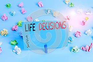 Writing note showing Life Decisions. Business photo showcasing an important decision which you make about your life Colored