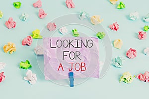 Writing note showing Looking For A Job. Business photo showcasing Unemployed seeking work Recruitment Huanalysis