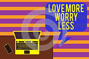 Writing note showing Love More Worry Less. Business photo showcasing Have a good attitude motivation be lovable enjoy