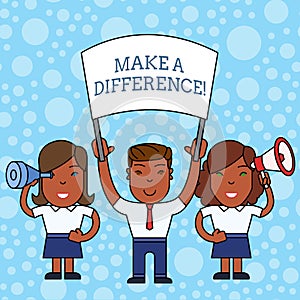 Writing note showing Make A Difference. Business photo showcasing have significant effect or non on demonstrating or