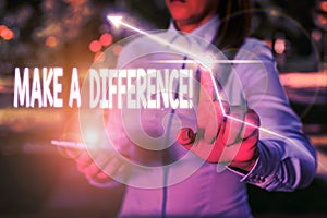 Writing note showing Make A Difference. Business photo showcasing have significant effect or non on demonstrating or