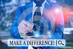 Writing note showing Make A Difference. Business photo showcasing have significant effect or non on demonstrating or situation