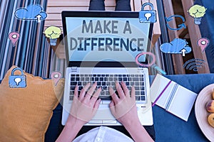 Writing note showing Make A Difference. Business photo showcasing have significant effect or non on demonstrating or situation