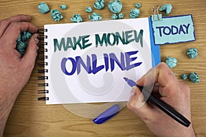 Writing note showing Make Money Online. Business photo showcasing Business Ecommerce Ebusiness Innovation Web Technology Text two photo