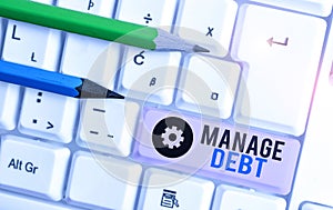 Writing note showing Manage Debt. Business photo showcasing unofficial agreement with unsecured creditors for repayment.