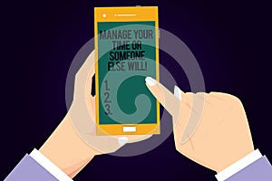 Writing note showing Manage Your Time Or Someone Else Will. Business photo showcasing Be the analysisager of your photo