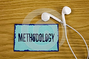 Writing note showing Methodology. Business photo showcasing System of Methods used in a study or activity Steps to follow written