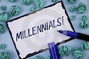 Writing note showing Millennials Motivational Call. Business photo showcasing Generation Y Born from 1980s to 2000s written on St