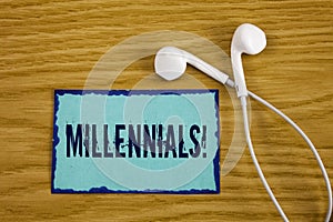 Writing note showing Millennials Motivational Call. Business photo showcasing Generation Y Born from 1980s to 2000s written on St