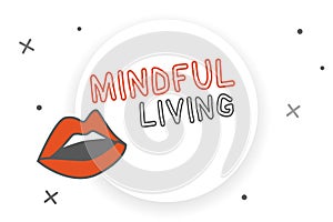 Writing note showing Mindful Living. Business photo showcasing Fully aware and engaged on something Conscious and Sensible
