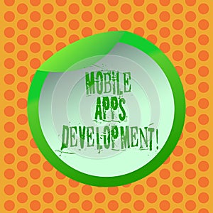 Writing note showing Mobile Apps Development. Business photo showcasing Process of developing mobile app for digital
