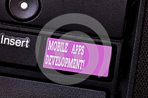 Writing note showing Mobile Apps Development. Business photo showcasing Process of developing mobile app for digital