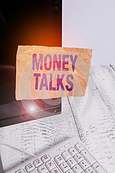 Writing note showing Money Talks. Business photo showcasing the wealth gives power and influence to those who possess it Notation