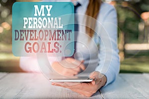 Writing note showing My Personal Development Goals. Business photo showcasing Desires Wishes Career Business planning