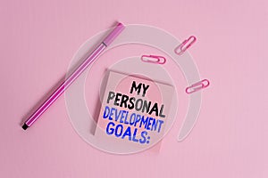 Writing note showing My Personal Development Goals. Business photo showcasing Desires Wishes Career Business planning