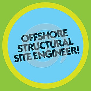 Writing note showing Offshore Structural Site Engineer. Business photo showcasing Oil and gas industry engineering