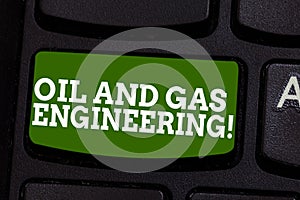 Writing note showing Oil And Gas Engineering. Business photo showcasing Petroleum company industrial process engineer