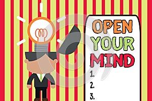 Writing note showing Open Your Mind. Business photo showcasing Be openminded Accept new different things ideas