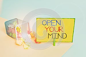 Writing note showing Open Your Mind. Business photo showcasing Be openminded Accept new different things ideas