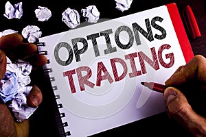 Writing note showing Options Trading. Business photo showcasing Options trading investment commodities stock market analysis writ