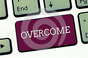 Writing note showing Overcome. Business photo showcasing succeed in dealing with problem or difficulty defeat opponent