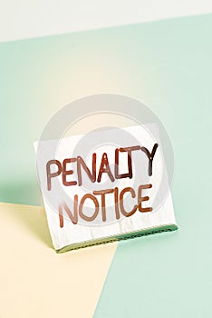 Writing note showing Penalty Notice. Business photo showcasing the immediate fine given to showing for minor offences Paper on
