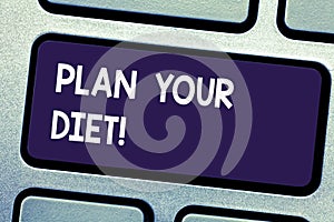 Writing note showing Plan Your Diet. Business photo showcasing Schedule fitness activities and meals to lose weight Keyboard key