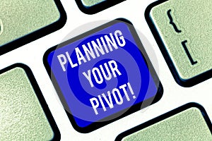 Writing note showing Planning Your Pivot. Business photo showcasing path that most startups go through find right