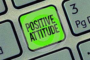 Writing note showing Positive Attitude. Business photo showcasing Being optimistic in Life Looking for good things