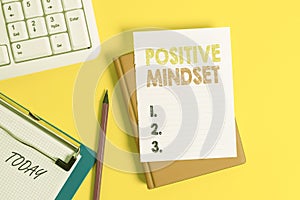 Writing note showing Positive Mindset. Business photo showcasing mental attitude in wich you expect favorable results