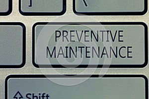 Writing note showing Preventive Maintenance. Business photo showcasing Avoid Breakdown done while machine still working