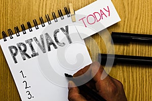 Writing note showing Privacy. Business photo showcasing Right to keep demonstratingal matters and information as a secret Man hold