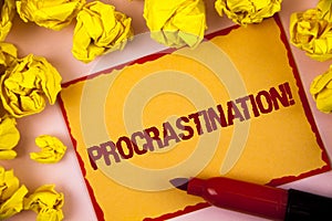 Writing note showing Procrastination Motivational Call. Business photo showcasing Delay or Postpone something boring written on S photo