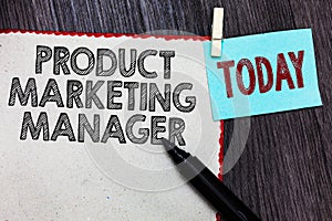 Writing note showing Product Marketing Manager. Business photo showcasing who responsible for putting plan to sell product White p