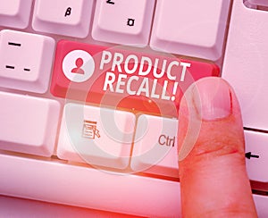 Writing note showing Product Recall. Business photo showcasing process of retrieving potentially unsafe goods from consumers