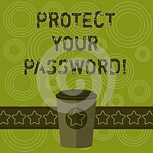 Writing note showing Protect Your Password. Business photo showcasing protects information accessible via computers 3D Coffee To