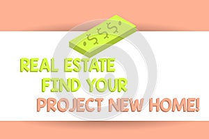 Writing note showing Real Estate Find Your Project New Home. Business photo showcasing Looking for a house property Unit