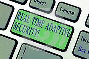 Writing note showing Real Time Adaptive Security. Business photo showcasing accommodate the emergence of multiple