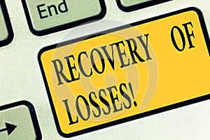Writing note showing Recovery Of Losses. Business photo showcasing to get better after being ill regain or make up for