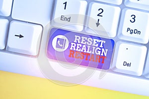 Writing note showing Reset Realign Restart. Business photo showcasing Life audit will help you put things in photo